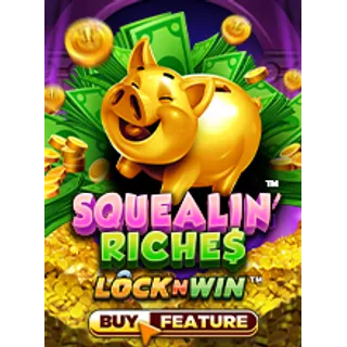Squealin' Riches
