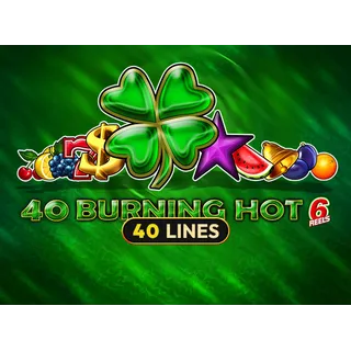 40 Burning Hot 6 Reels