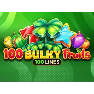 100 Bulky Fruits