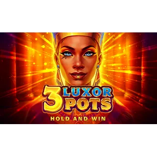 3 Luxor Pots: Hold and Win