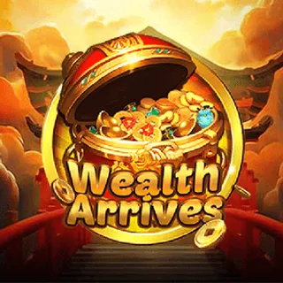 Wealth Arrives