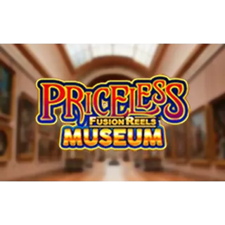 Priceless Museum Fusion Reels