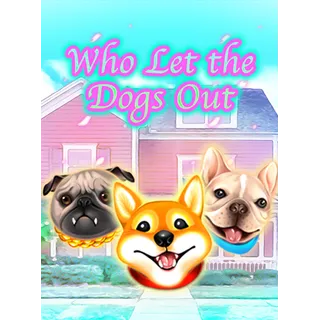 Who Let the Dogs Out