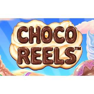 Choco Reels