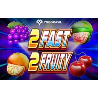 2 Fast 2 Fruity 